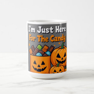 Ich bin nur hier wegen der Süßigkeiten - Lustiger Kaffeetasse