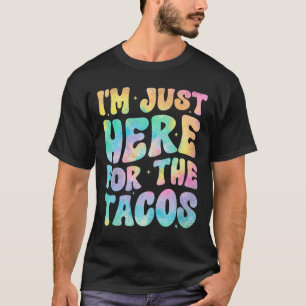 Ich bin nur hier wegen der Tacos Essen Lustig Mexi T-Shirt