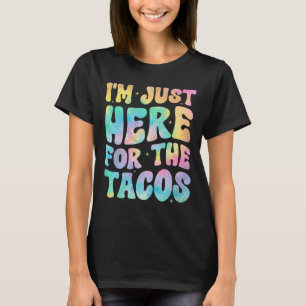 Ich bin nur hier wegen der Tacos Essen Lustig Mexi T-Shirt