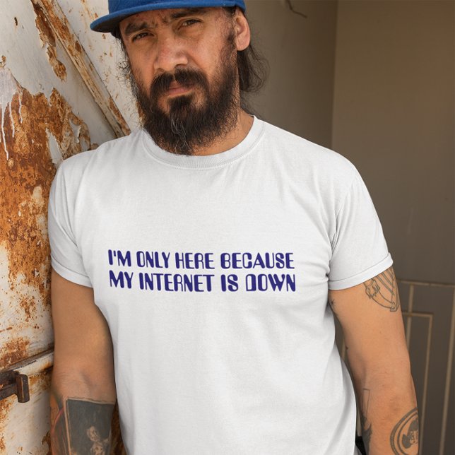 Ich bin nur hier, weil mein Internet blau ist T-Shirt (Funny Tee)