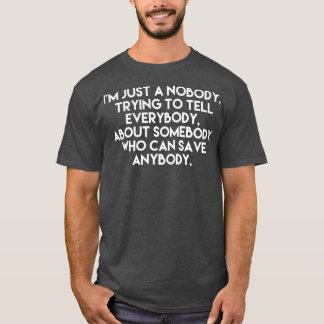 Ich bin nur jemand, der versucht, allen etwas zu e T-Shirt