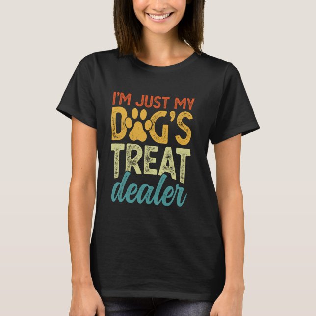 Ich bin nur mein Hund Leckerei Händler Funny Doggy T-Shirt (Vorderseite)