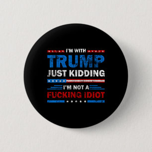 Ich bin nur mit Trump dabei, mich nicht zu einem I Button