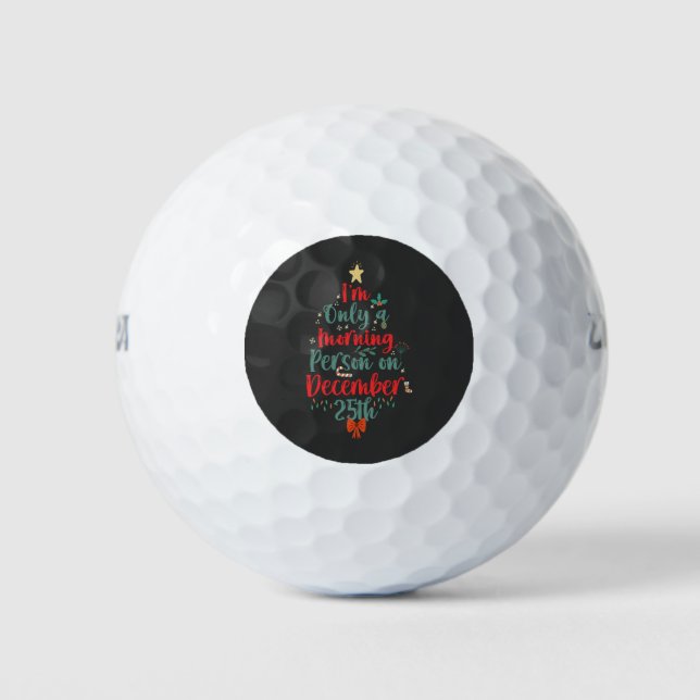 Ich bin nur Morgenmensch am 25. Dezember Weihnacht Golfball (Vorderseite)