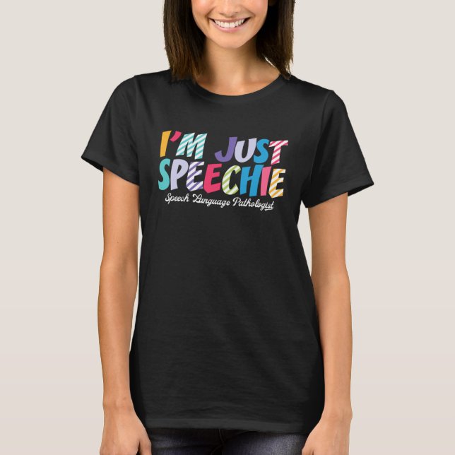 Ich bin nur Speechie Speech Therapy SLP Speech Pat T-Shirt (Vorderseite)