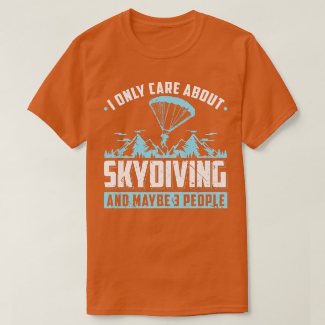 Ich bin nur über Skydiving Fallschirmspringer T-Shirt (Design vorne)