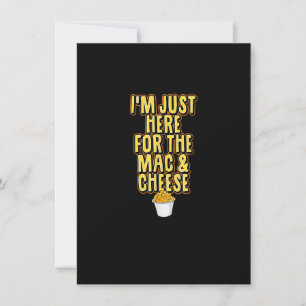Ich bin nur wegen dem Mac und Käse hier Passt bess Einladung