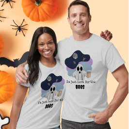 Ich bin nur wegen den Buh-Geistern hier Lustiger H T-Shirt
