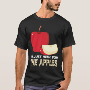 Ich bin nur wegen der Äpfel hier T-Shirt