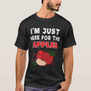 Ich bin nur wegen der Äpfel hier T-Shirt