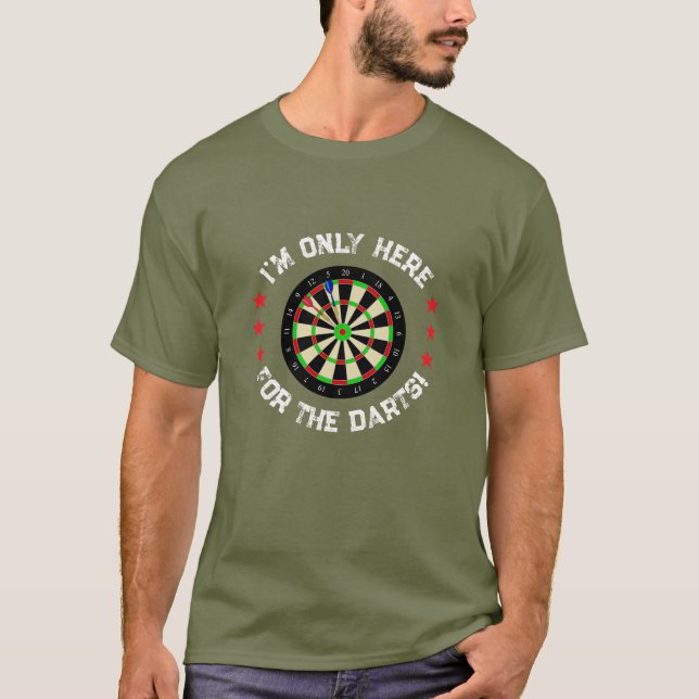 Ich bin nur wegen der Darts hier Lustiger Darts-Sp T-Shirt (Vorderseite)