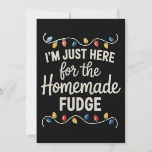 Ich bin nur wegen der Fudge-Weihnachts-Xmas-Essen  Feiertagskarte