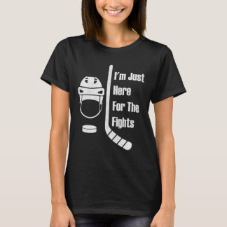 Ich bin nur wegen der Kämpfe hier Lustiges Hockey  T-Shirt