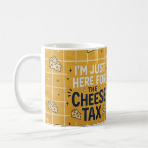 „Ich bin nur wegen der Käse-Steuer hier“ Lustiger  Kaffeetasse