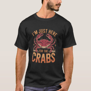 Ich bin nur wegen der Krabben Meerestier Fischer C T-Shirt