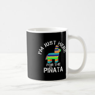Ich bin nur wegen der Pinata hier, lustiges Cinco  Kaffeetasse
