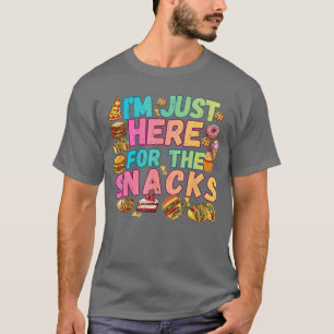 Ich bin nur wegen der Snacks hier Foodie Food Love T-Shirt
