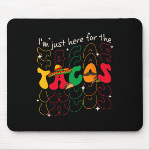 Ich bin nur wegen der Tacos Cinco De Mayo Party Re Mousepad