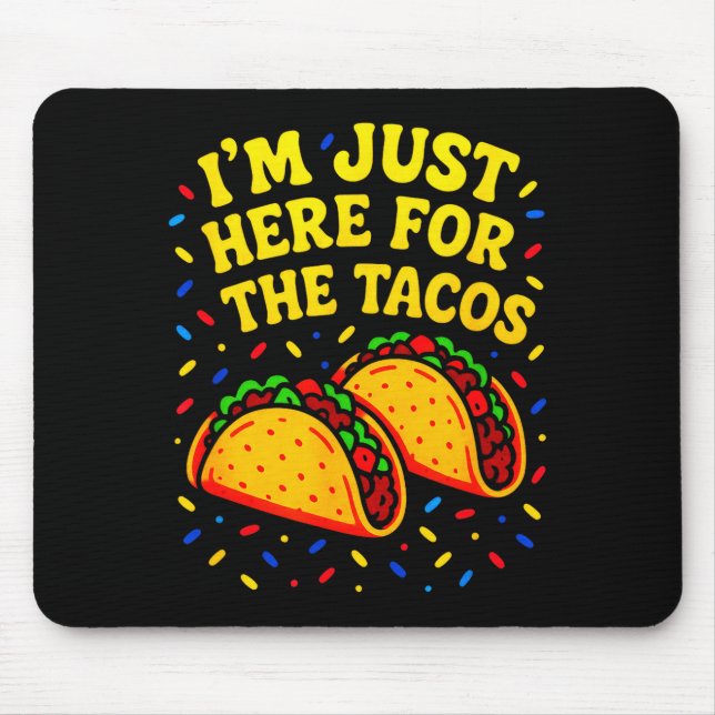 Ich bin nur wegen der Tacos hier - Cinco de Mayo S Mousepad (Vorne)