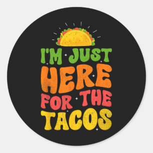Ich bin nur wegen der Tacos hier Essen Lustig Mexi Runder Aufkleber