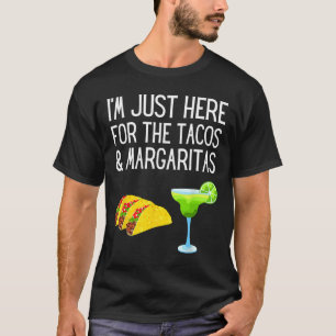 Ich bin nur wegen der Tacos und Margaritas hier Ci T-Shirt