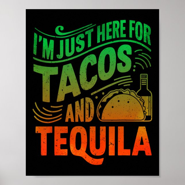 Ich bin nur wegen der Tacos und Tequila hier Poster (Vorne)