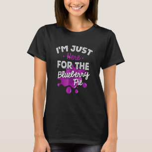 Ich bin nur wegen des Blaubeerkuchens hier  Ernted T-Shirt