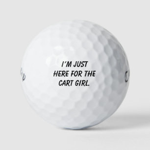 'Ich bin nur wegen des Wagenmädchens hier' Scherzg Golfball
