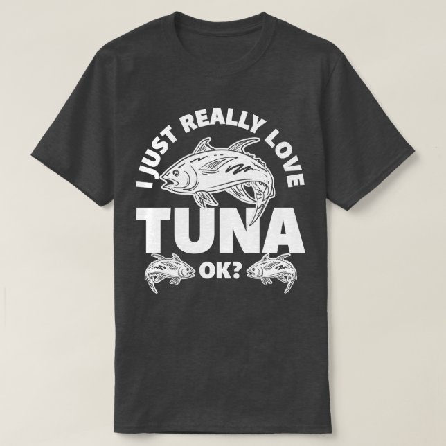 Ich bin nur wirklich Liebe Thunfisch T-Shirt (Design vorne)
