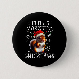 Ich bin Nüsse über Weihnachten - Funny Xmas Eichhö Button