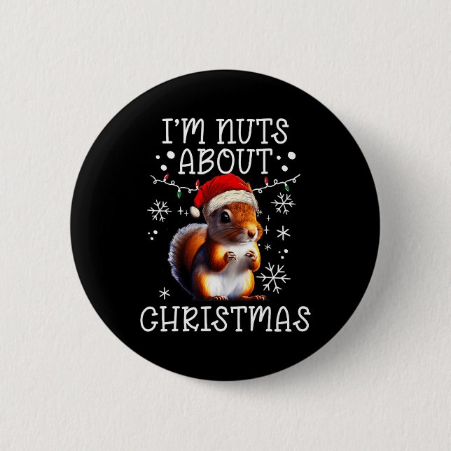 Ich bin Nüsse über Weihnachten - Funny Xmas Eichhö Button (Vorderseite)