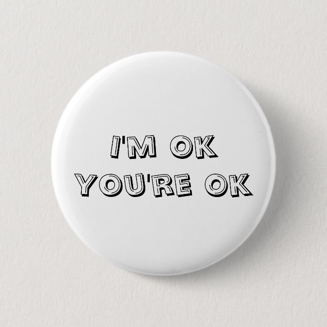Ich bin O.K., das Sie okay sind Button (Vorderseite)