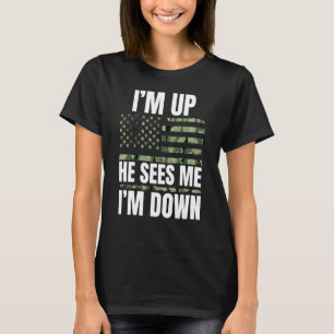 Ich bin oben, er sieht mich, dass ich unten bin T-Shirt