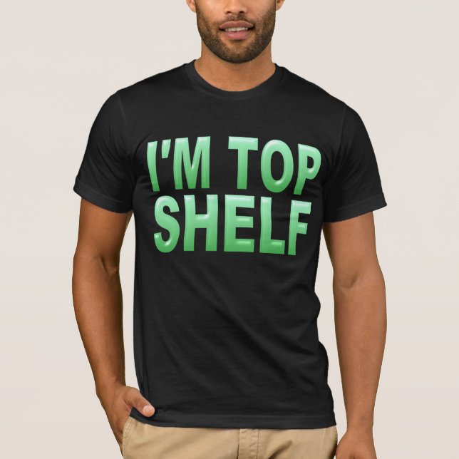Ich bin OBERSTES REGAL T-Shirt (Vorderseite)