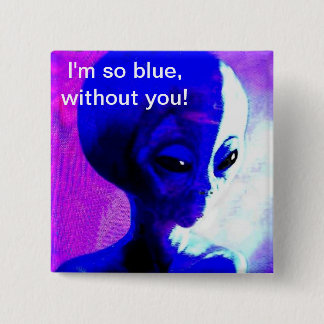 Ich bin ohne Sie so blau Button