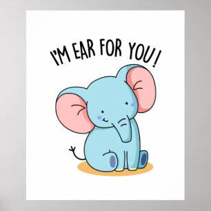 Ich bin Ohr Für Dich Lustiger Elefant Pun Poster
