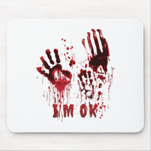 Ich bin Ok Bloody Hand Blood Spritzer Zombie Hallo Mousepad
