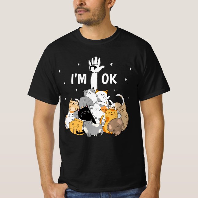 Ich bin Ok Funny Cats Lover T-Shirt (Vorderseite)