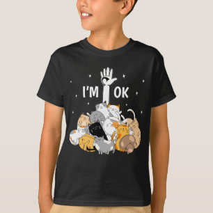 Ich bin Ok Funny Cats Lover T-Shirt