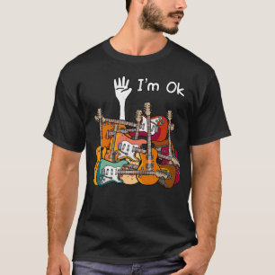 Ich bin Ok Guitar Guitarist T-Shirt