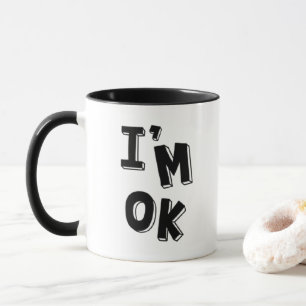 Ich bin OK - Lustige verspielte Typografie Tasse