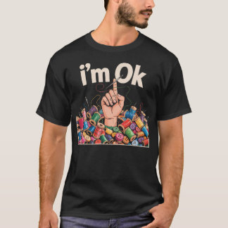 ICH BIN OK Nähen Quilten Für Frauen Stricken Quilt T-Shirt