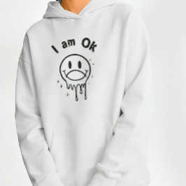 Ich bin OK Schmelzendes Smiley-Gesicht Streetwear  Hoodie