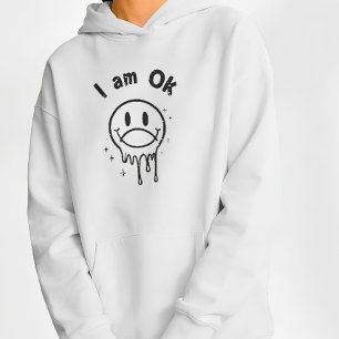 Ich bin OK Schmelzendes Smiley-Gesicht Streetwear  Hoodie
