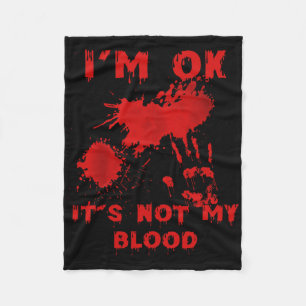 Ich bin okay, es ist nicht mein Blut-Spritzer Blut Fleecedecke