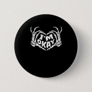 Ich bin okay Funny Halloween Kostüm Skeleton Hände Button