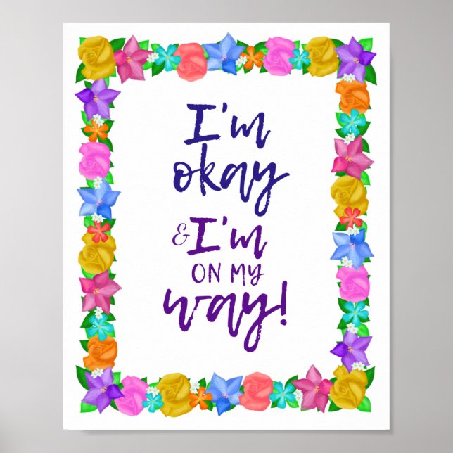Ich bin okay & ich bin auf dem Weg! Wall Art Poster (Vorne)
