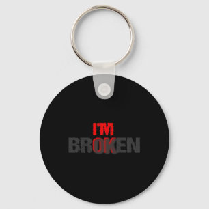 Ich bin okay, ich bin gebrochen im Ok Im Broken Me Schlüsselanhänger
