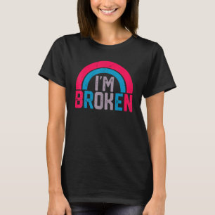 Ich bin okay, ich bin gebrochen unsichtbare Krankh T-Shirt