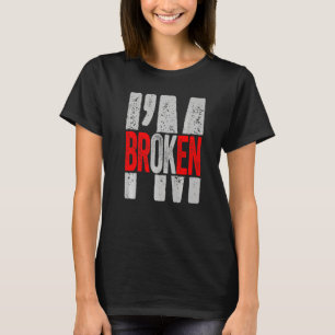 Ich bin okay, ich bin gebrochen unsichtbare Krankh T-Shirt